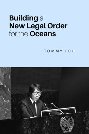 Building a New Legal Order for the Oceans