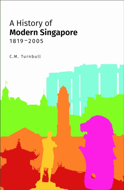 A History of Modern Singapore, 1819-2005