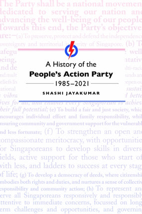 A History of the People’s Action Party, 1985-2021