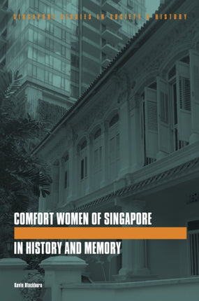 The Comfort Women of Singapore in History and