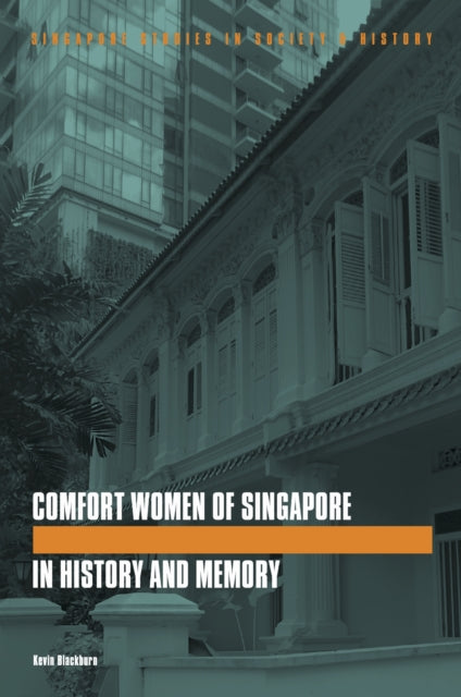 The Comfort Women of Singapore in History and