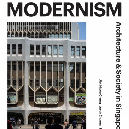 Everyday Modernism: Architecture and Society in Singapore