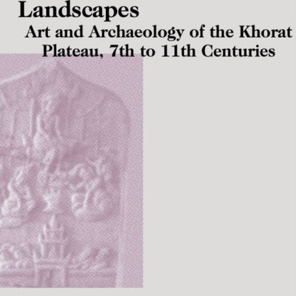 Buddhist Landscapes  Art and Archaeology of the