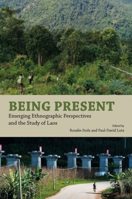 Being Present  Emerging Ethnographic Perspectives and the Study of Laos
