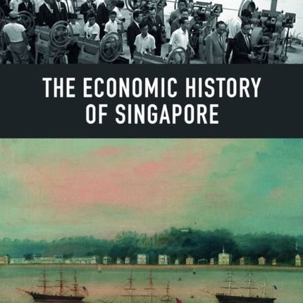 The Economic History of Singapore