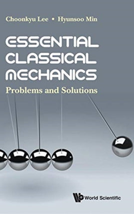 Essential Classical Mechanics: Problems And
