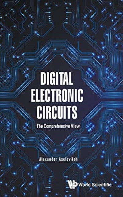 Digital Electronic Circuits - The Comprehensive