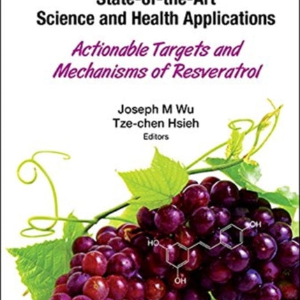Resveratrol: State-of-the-art Science And Health