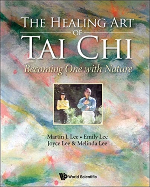 Healing Art Of Tai Chi, The: Becoming One With