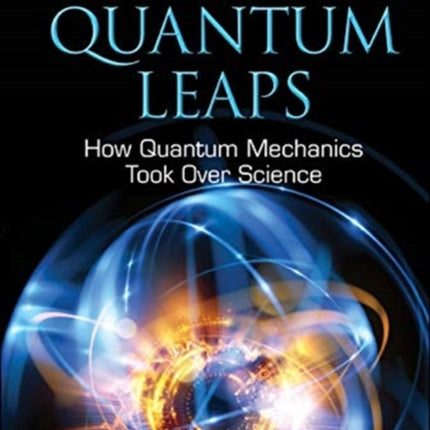 Quantum Leaps: How Quantum Mechanics Took Over