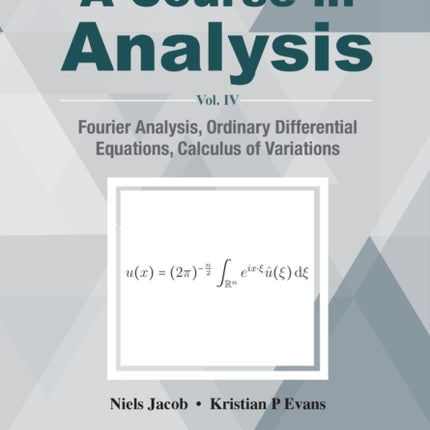 Course In Analysis, A - Vol. Iv: Fourier