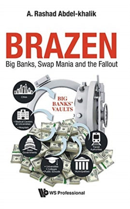 Brazen: Big Banks, Swap Mania And The Fallout