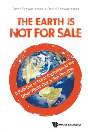 Earth Is Not For Sale, The: A Path Out Of Fossil