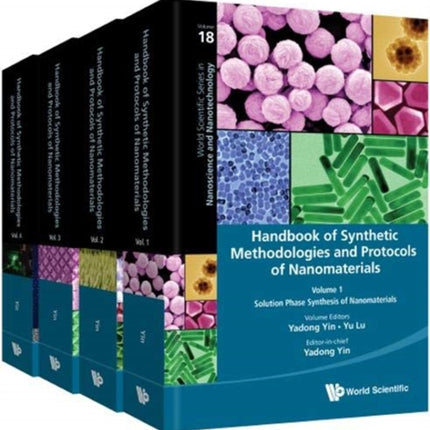 Handbook Of Synthetic Methodologies And Protocols Of Nanomaterials (In 4 Volumes)