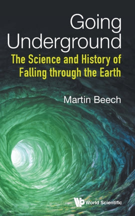 Going Underground: The Science And History Of