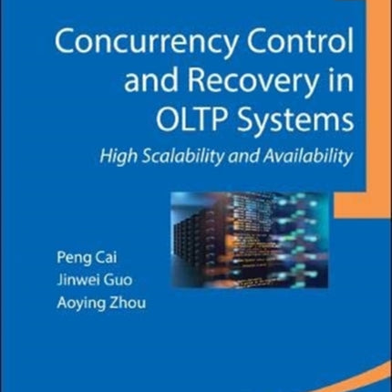 Concurrency Control And Recovery In Oltp Systems: