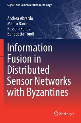 Information Fusion in Distributed Sensor Networks with Byzantines