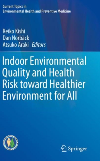 Indoor Environmental Quality and Health Risk toward Healthier Environment for All