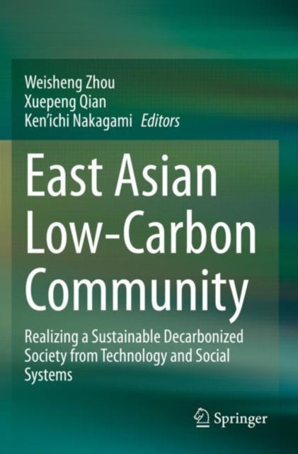 East Asian Low-Carbon Community: Realizing a Sustainable Decarbonized Society from Technology and Social Systems