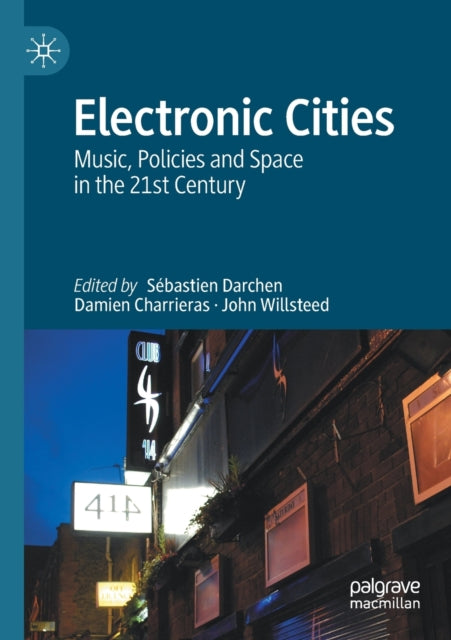 Electronic Cities: Music, Policies and Space in the 21st Century