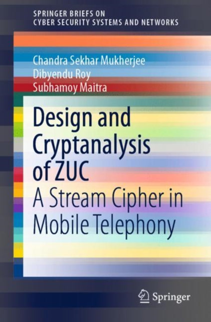 Design and Cryptanalysis of ZUC: A Stream Cipher in Mobile Telephony