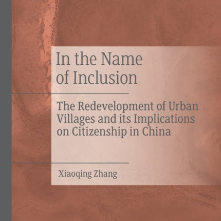 In the Name of Inclusion: The Redevelopment of Urban Villages and its Implications on Citizenship in China