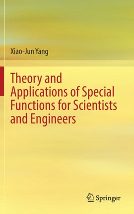 Theory and Applications of Special Functions for