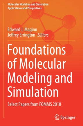 Foundations of Molecular Modeling and Simulation: Select Papers from FOMMS 2018