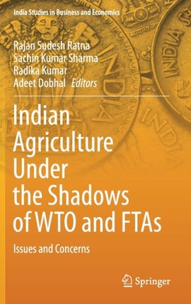 Indian Agriculture Under the Shadows of WTO and FTAs: Issues and Concerns