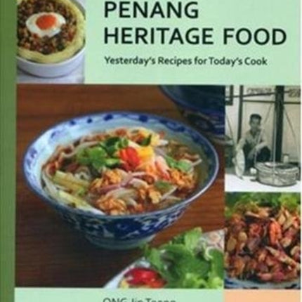 Penang Heritage Cookbook: Yesterday'S Recipes for