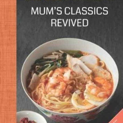 Mum's Classics Revived: Inspiring Home Cooks