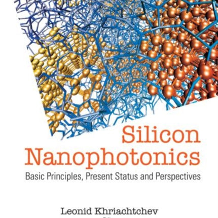 Silicon Nanophotonics: Basic Principles, Current Status and Perspectives