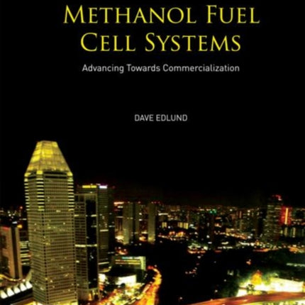 Methanol Fuel Cell Systems: Advancing Towards Commercialization