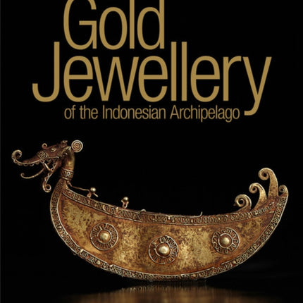 Gold Jewellery of the Indonesian Archipelago