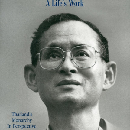 King Bhumibol Adulyadej: A Life's Work