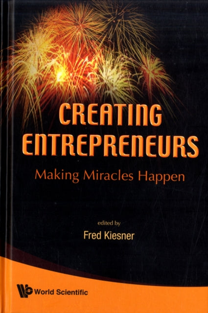 Creating Entrepreneurs: Making Miracles Happen