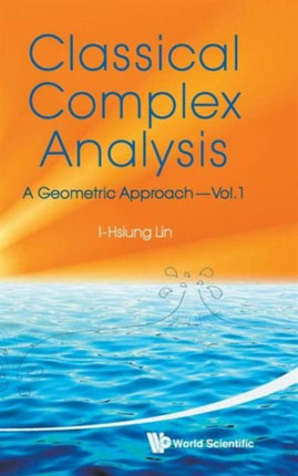 Classical Complex Analysis: A Geometric Approach
