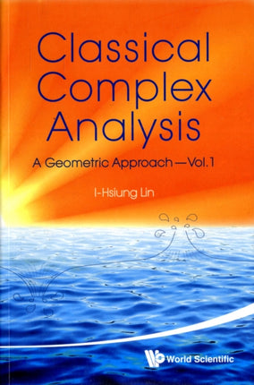 Classical Complex Analysis: A Geometric Approach