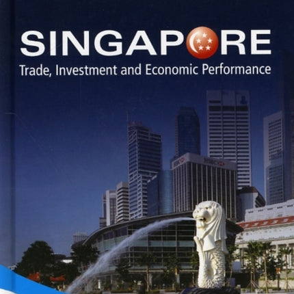 Singapore: Trade, Investment And Economic