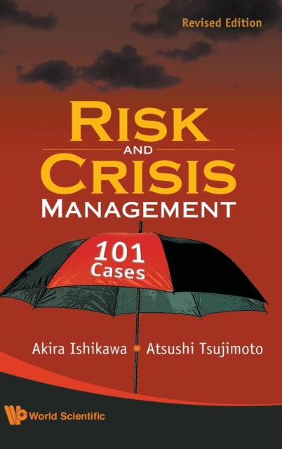 Risk And Crisis Management: 101 Cases (Revised