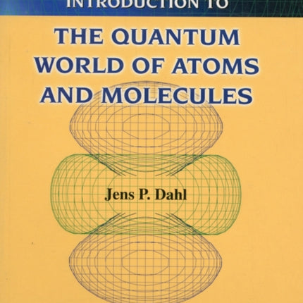 Introduction To The Quantum World Of Atoms And Molecules