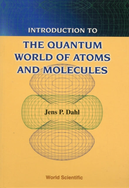 Introduction To The Quantum World Of Atoms And Molecules