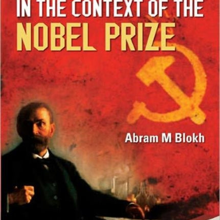 Soviet Union In The Context Of The Nobel Prize: Facts, Documents, Thoughts And Commentaries