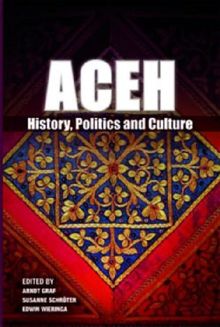 ACEH: History, Politics and Culture