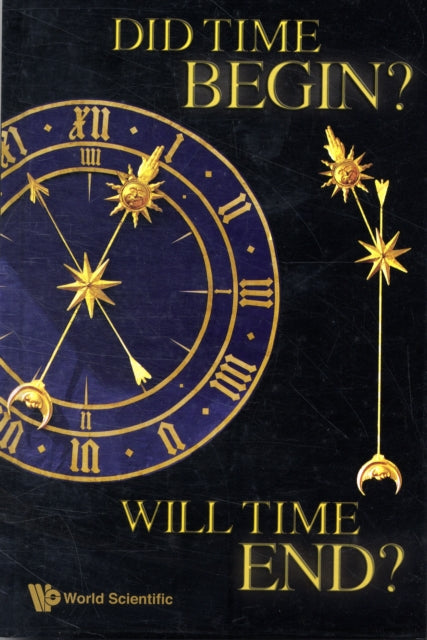Did Time Begin? Will Time End? Maybe The Big Bang
