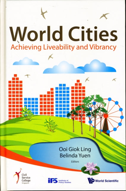 World Cities: Achieving Liveability And Vibrancy