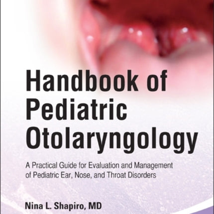 Handbook Of Pediatric Otolaryngology: A Practical