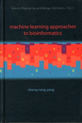 Machine Learning Approaches To Bioinformatics