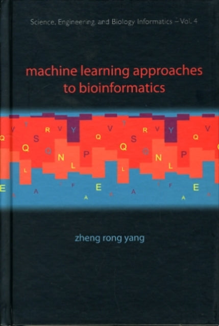 Machine Learning Approaches To Bioinformatics