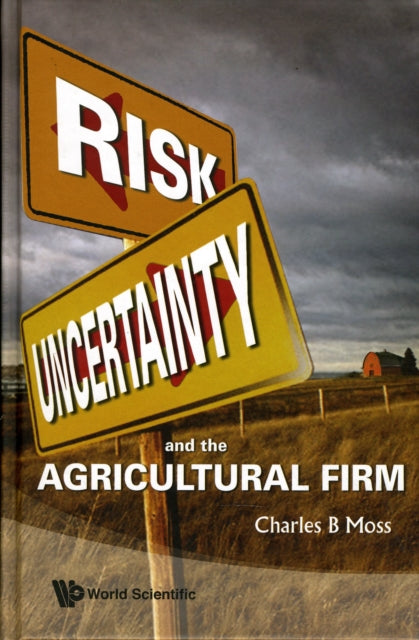 Risk, Uncertainty And The Agricultural Firm